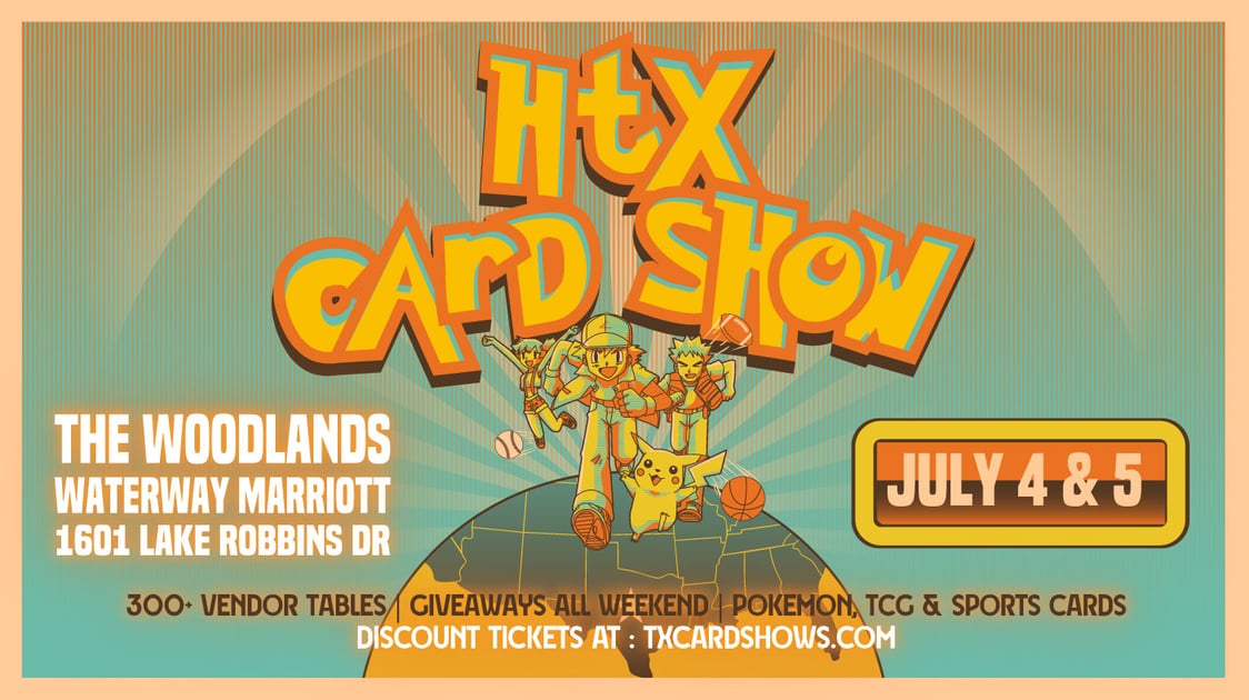 HTX Card Show - Pokemon, TCG & Sports Cards in the Houston Area - July 2026