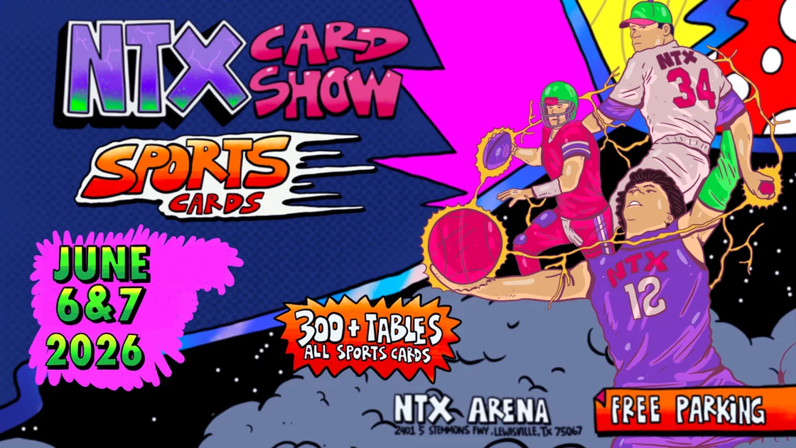 NTX Sports Card Show in Dallas / Forth Worth, Texas - June 2026